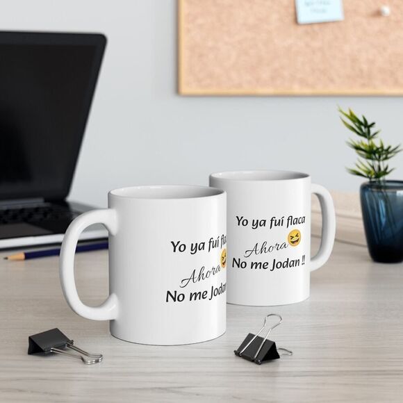 Funny mug with phrase: Yo ya fuí flaca- Ceramic Gift - Picture 6 of 10